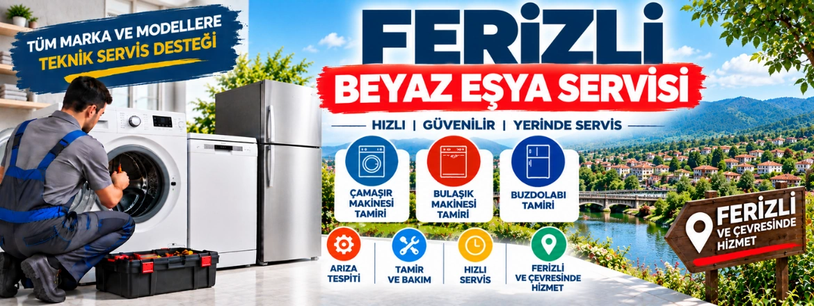 ferizli beyaz eşya servisi